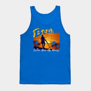 Beach Better Have My Money! Tank Top